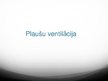 Prezentācija 'Plaušu ventilācija', 1.