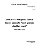 Referāts 'Pētnieciskais darbs par Zentas Ērgles grāmatu "Pāri gadiem bērnības zemē"', 1.