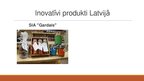 Prezentācija 'Trīs inovatīvi produkti Latvijā un viens pasaulē', 2.