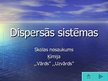 Prezentācija 'Dispersās sistēmas', 1.