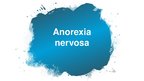 Prezentācija 'Anorexia nervosa (anoreksija), bulimia nervosa (bulīmija), kompulsīvā pārēšanās', 2.