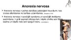 Prezentācija 'Anorexia nervosa (anoreksija), bulimia nervosa (bulīmija), kompulsīvā pārēšanās', 3.