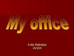 Prezentācija 'My Office', 1.