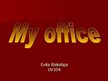 Prezentācija 'My Office', 1.