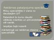 Prezentācija 'Iespējas mācīties, pabeidzot reklāmas pakalpojumu speciālistu kursu', 2.