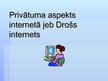 Prezentācija 'Privātuma aspekts internetā', 1.
