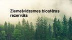 Prezentācija 'Ziemeļvidzemes biosfēras rezervāts', 1.
