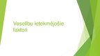 Prezentācija 'Veselību ietekmējošie faktori', 1.
