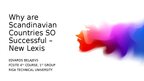 Prezentācija 'Why are Scandinavian Countries SO Successful – New Lexis', 1.