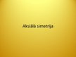 Prezentācija 'Aksiālā simetrija', 1.