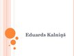 Prezentācija 'Eduards Kalniņš', 1.