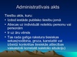 Prezentācija 'Valsts pārvaldes akts, administratīvais akts', 2.