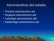 Prezentācija 'Valsts pārvaldes akts, administratīvais akts', 4.