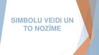 Prezentācija 'Simbolu veidi un to nozīme', 1.