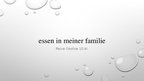 Prezentācija 'Essen in Meiner Familie', 1.