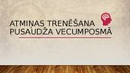 Prezentācija 'Atmiņas trenēšana pusaudža vecumposmā', 1.