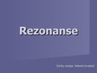 Prezentācija 'Rezonanse', 1.