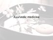 Prezentācija 'Ayurvedic Medicine', 1.