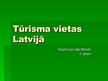 Prezentācija 'Tūrisma vietas Latvijā', 1.
