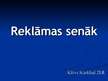 Prezentācija 'Reklāmas senāk', 1.