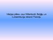 Prezentācija 'Vācijas plāns caur Nīderlandi, Beļģiju un Luksemburgu iekarot Franciju', 1.
