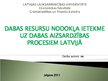 Referāts 'Dabas resursu nodokļa ietekme uz dabas aizsardzības procesiem Latvijā', 17.