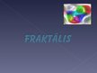 Prezentācija 'Fraktālis', 1.