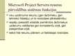 Prezentācija 'Uzņēmuma projektu pārvaldības risinājums Microsoft Project Server', 7.