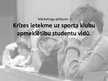 Prezentācija 'Krīzes ietekme uz sporta klubu apmeklētību studentu vidū', 1.