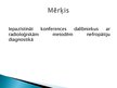 Prezentācija 'Nefropātiju radioloģiskās diagnostikas metodes', 2.