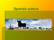 Prezentācija 'Spanish Culture', 1.