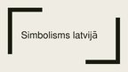 Prezentācija 'Simbolisms Latvijā', 1.