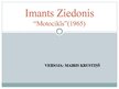 Prezentācija 'Imants Ziedonis "Motocikls"', 1.
