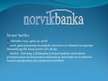 Prezentācija 'Aizkraukles banka un Norvik banka', 3.