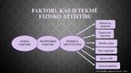 Prezentācija 'Fiziskās aktivitātes, to nozīme bērna veselīgā attīstībā', 3.