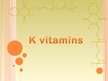 Prezentācija 'K vitamīns', 1.