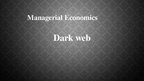 Prezentācija 'Dark Web in Terms of Economics', 1.