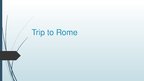 Prezentācija 'Trip to Rome', 1.
