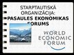 Prezentācija 'Starptautiskā organizācija: Pasaules ekonomikas forums', 1.