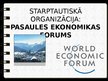 Prezentācija 'Starptautiskā organizācija: Pasaules ekonomikas forums', 1.