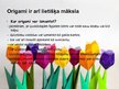 Prezentācija 'Papīra locīšanas māksla - origami', 7.