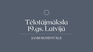 Prezentācija 'Tēlotājmāksla 19.gadsimtā Latvijā. Janis Rozentāls', 1.