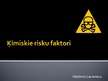 Prezentācija 'Ķīmiskie riska faktori', 1.