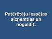 Prezentācija 'Patērētāju iespējas aizņemties un noguldīt', 1.
