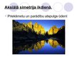 Prezentācija 'Ģeometriskie pārveidojumi ikdienas dzīvē', 8.