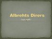 Prezentācija 'Albrehts Dīrers', 1.