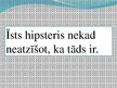 Prezentācija 'Hipsteri', 13.