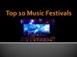 Prezentācija 'TOP 10 Music Festivals', 1.