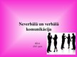 Prezentācija 'Neverbālā un verbālā komunikācija', 1.