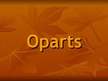 Prezentācija 'Opārts', 1.